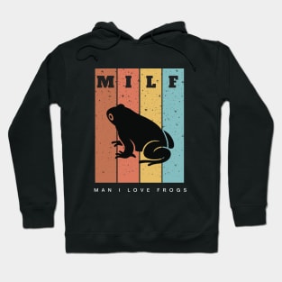 Man I Love Frogs! Hoodie